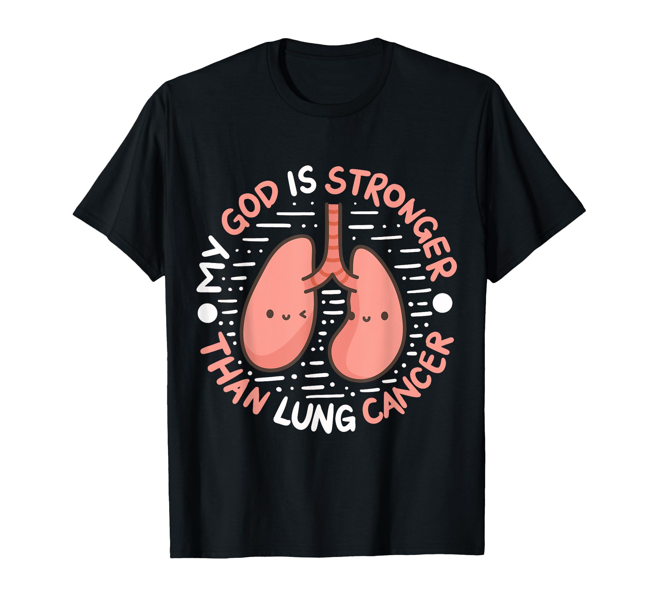 My God Is Stronger Than Lung Cancer T-Shirt