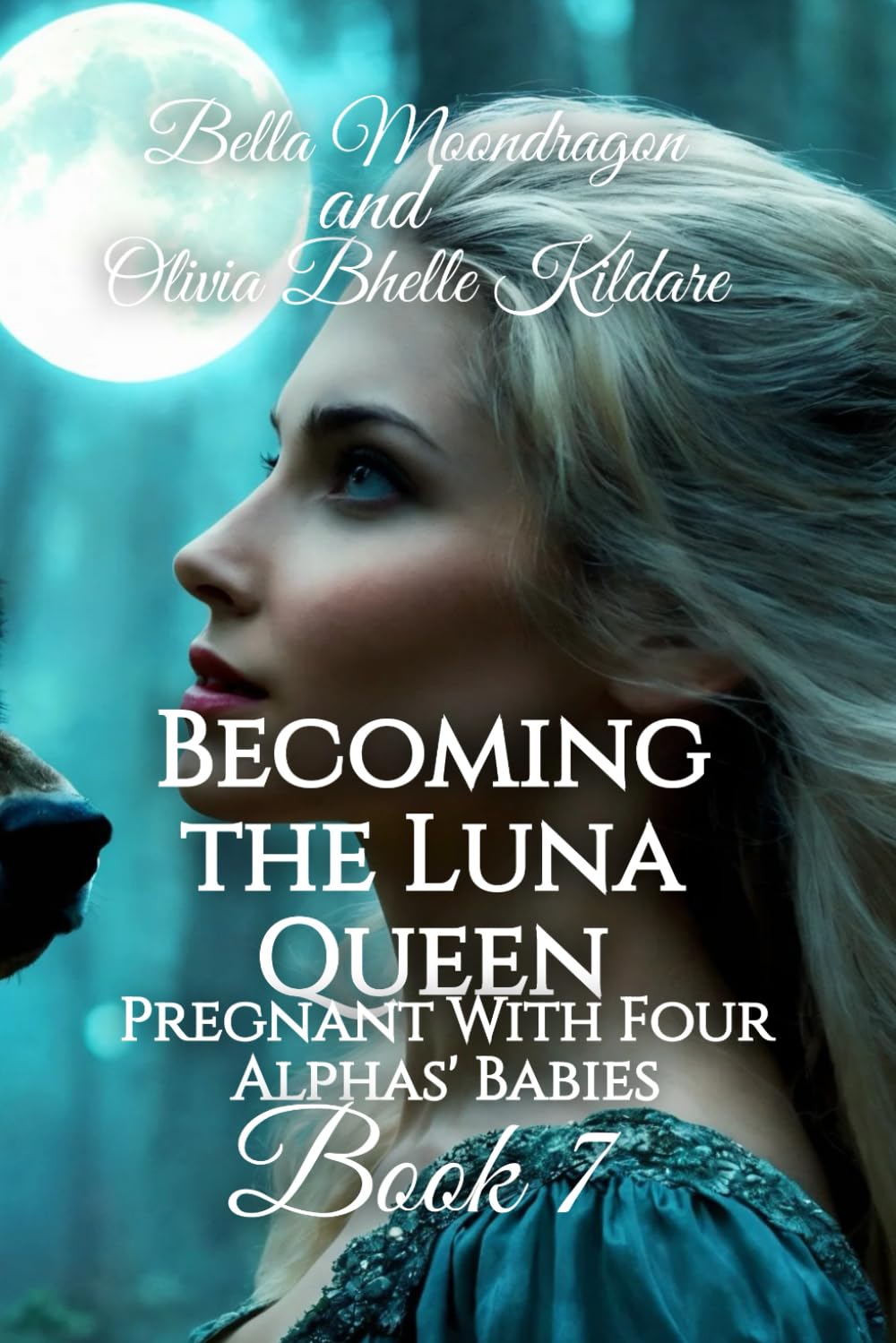 Becoming the Luna Queen: Pregnant With Four Alphas' Babies Book 7
