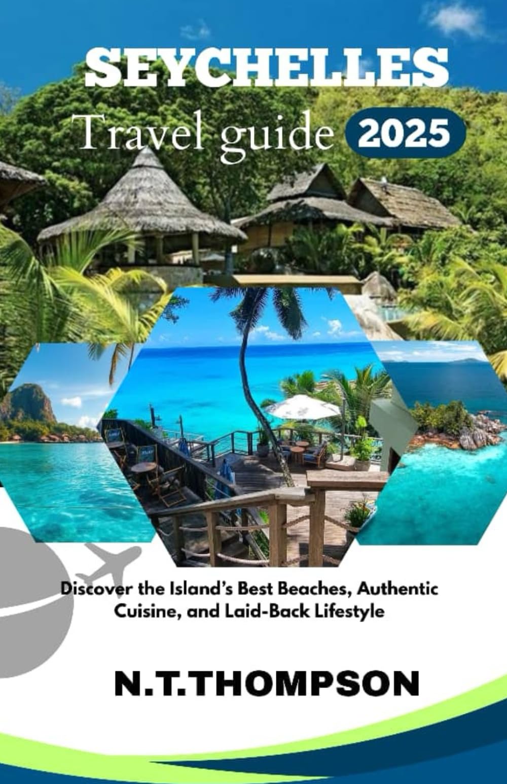 EXPLORING SEYCHELLES: Discover the islands best beaches,authentic cuisine ,and laid back lifestyle