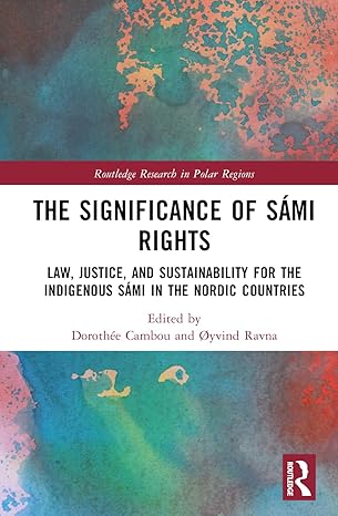 The Significance of Sámi Rights: Law, Justice, and Sustainability for the Indigenous Sámi in the Nordic Countries-Wow! eBook