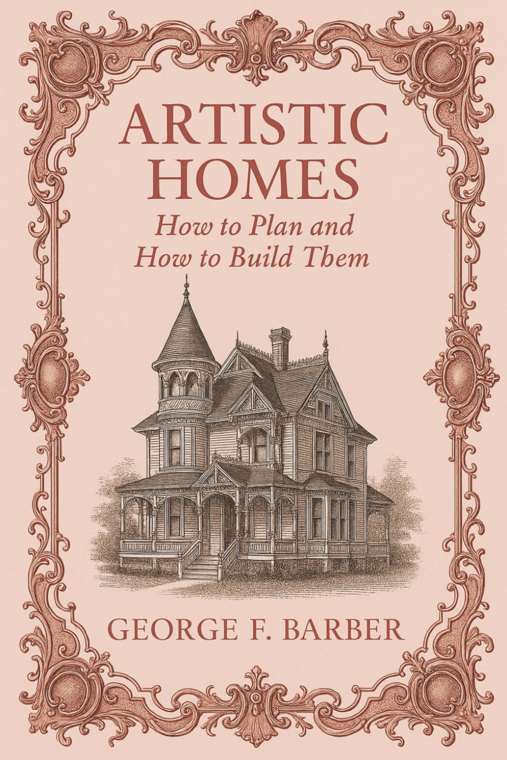 Artistic Homes: How to Plan and How to Build Them