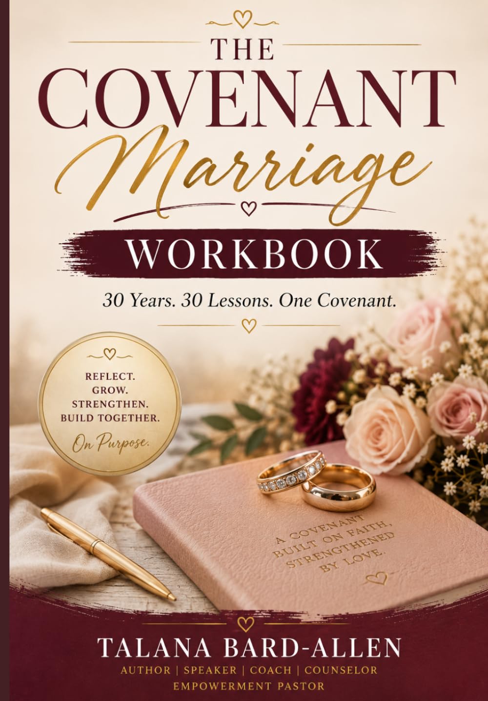 The Covenant Marriage Workbook: 30 Years. 30 Lessons. One Covenant.