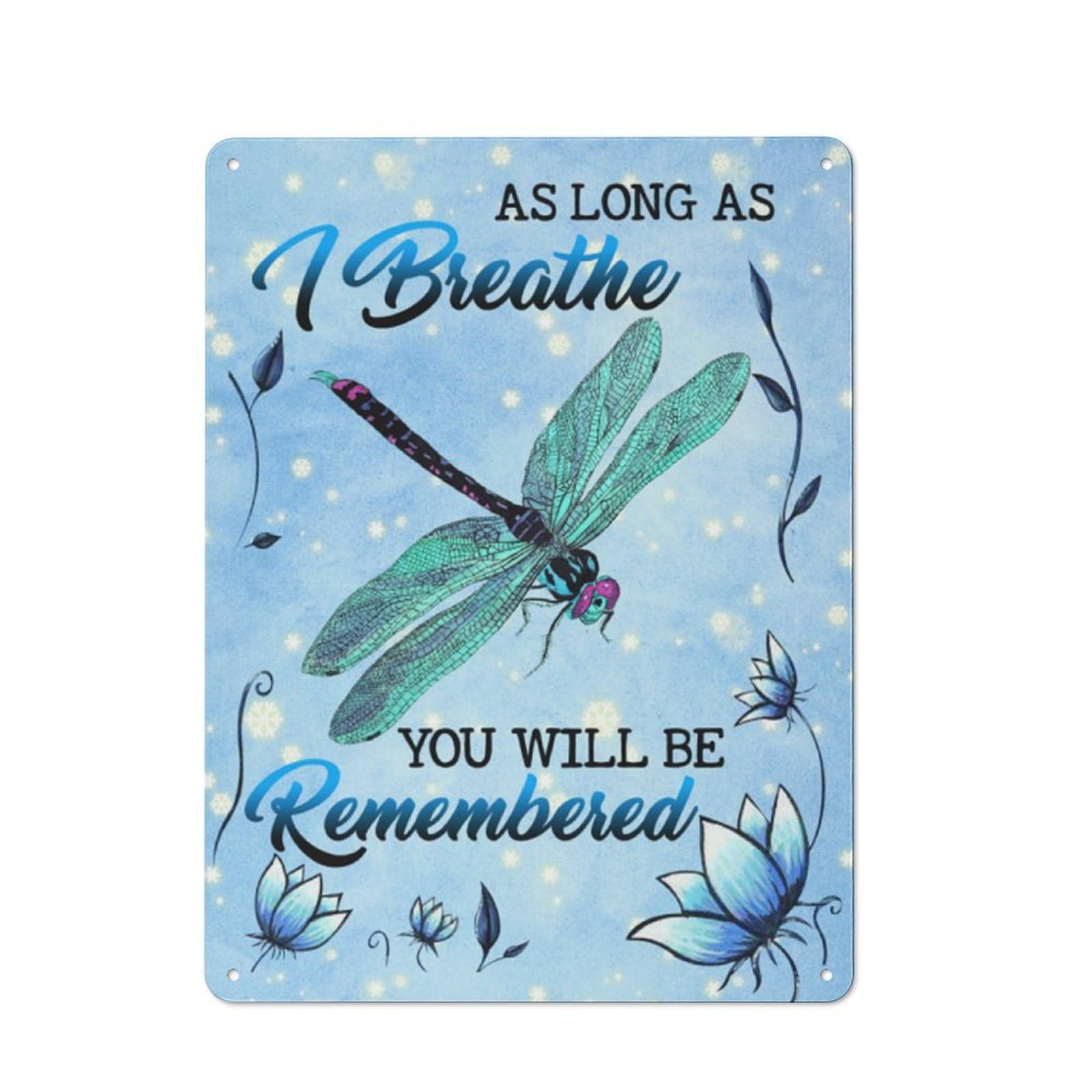 kisoyo Rustic Metal Tin Sign As Long As I Breathe You Will Be Remembered Colorful Dragonfly Novelty Wall Decor Decorative Home For Bedroom Gift For Friend And Relative 12x16Inch