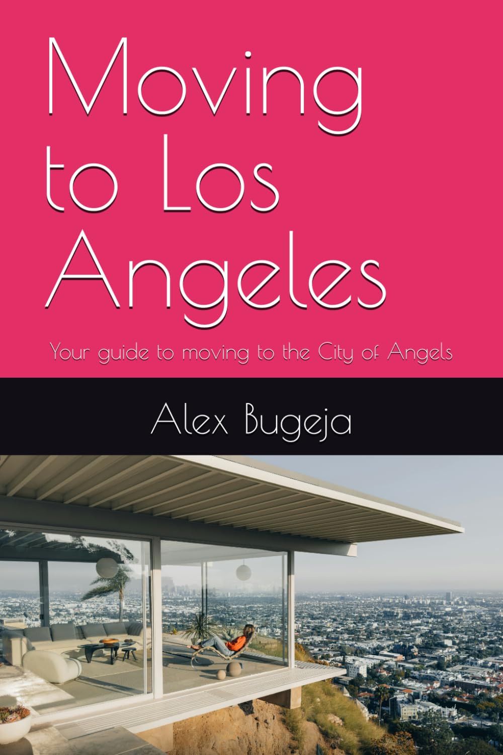 Moving to Los Angeles: Your guide to moving to the City of Angels: 54 (USA Moving Guides)