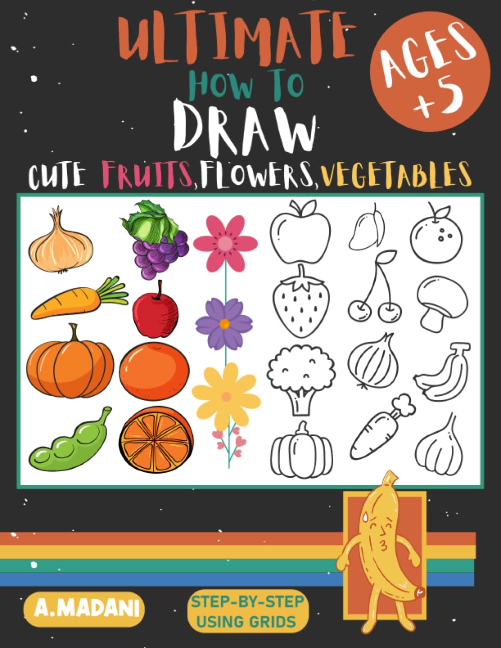 Buy Ultimate How To Draw Cute Fruits,Flowers,Vegetables For Kids and Adults An Easy Step by