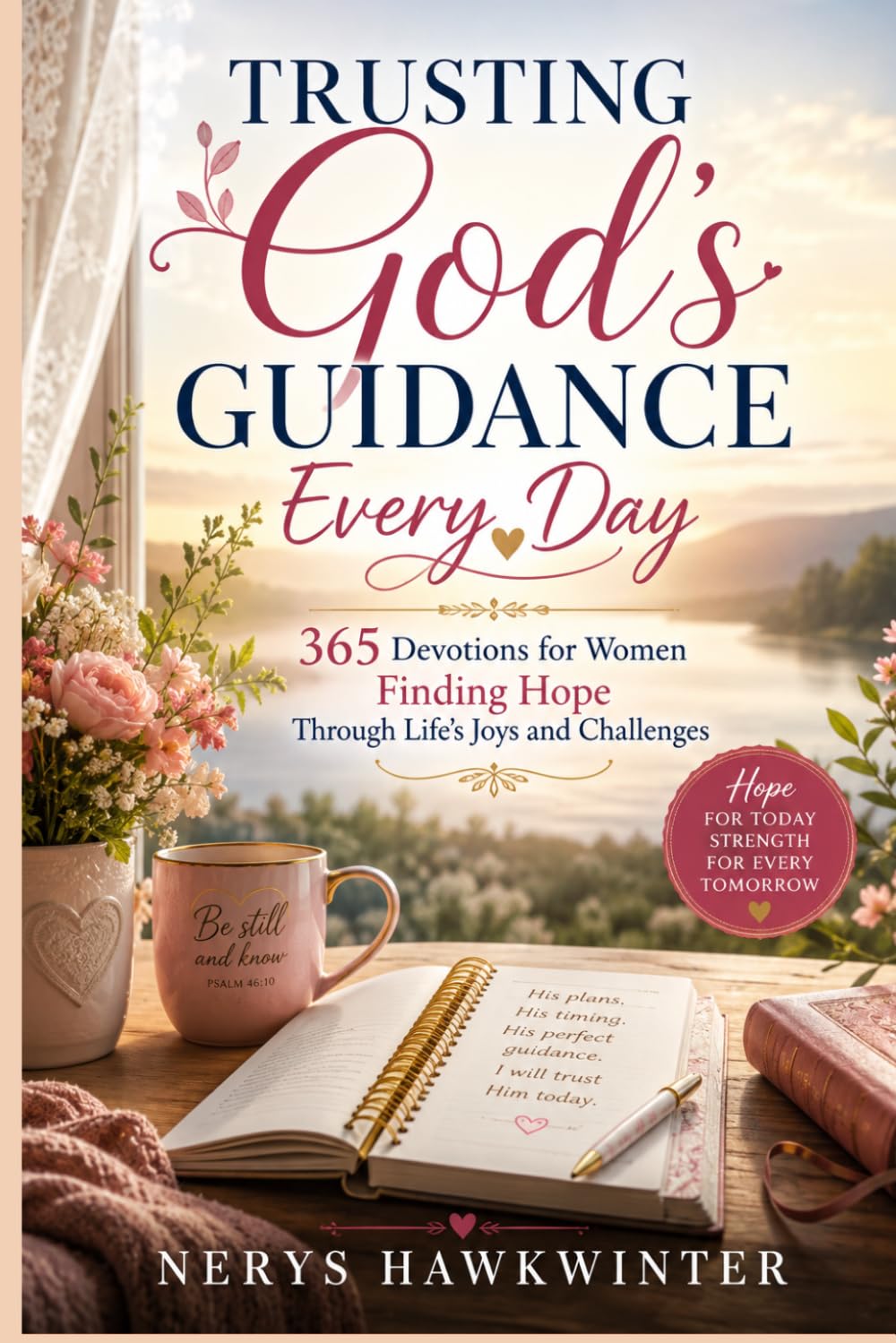 Trusting God's Guidance Every Day: 365 Devotions for Women Finding Hope Through Life's Joys and Challenges