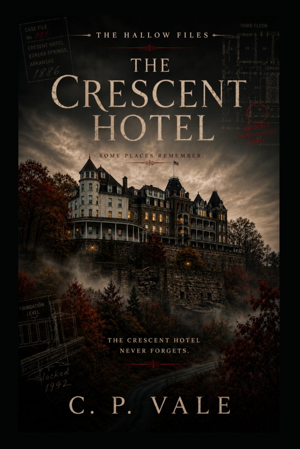 The Hallow Files: The Crescent Hotel: Six Strangers. One Haunted Hotel. A Woman Who No Longer Knows Who She Is.