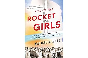 Rise of the Rocket Girls: The Women Who Propelled Us into Space