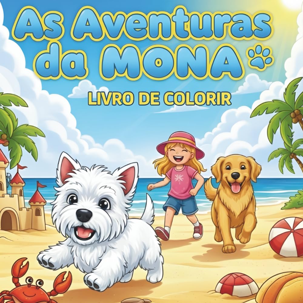 As aventuras da Mona: Livro de Colorir para Crianças dos 8 aos 12 Anos: Um Dia Divertido com a Cadelinha Westie na Praia, no Parque e no Natal
