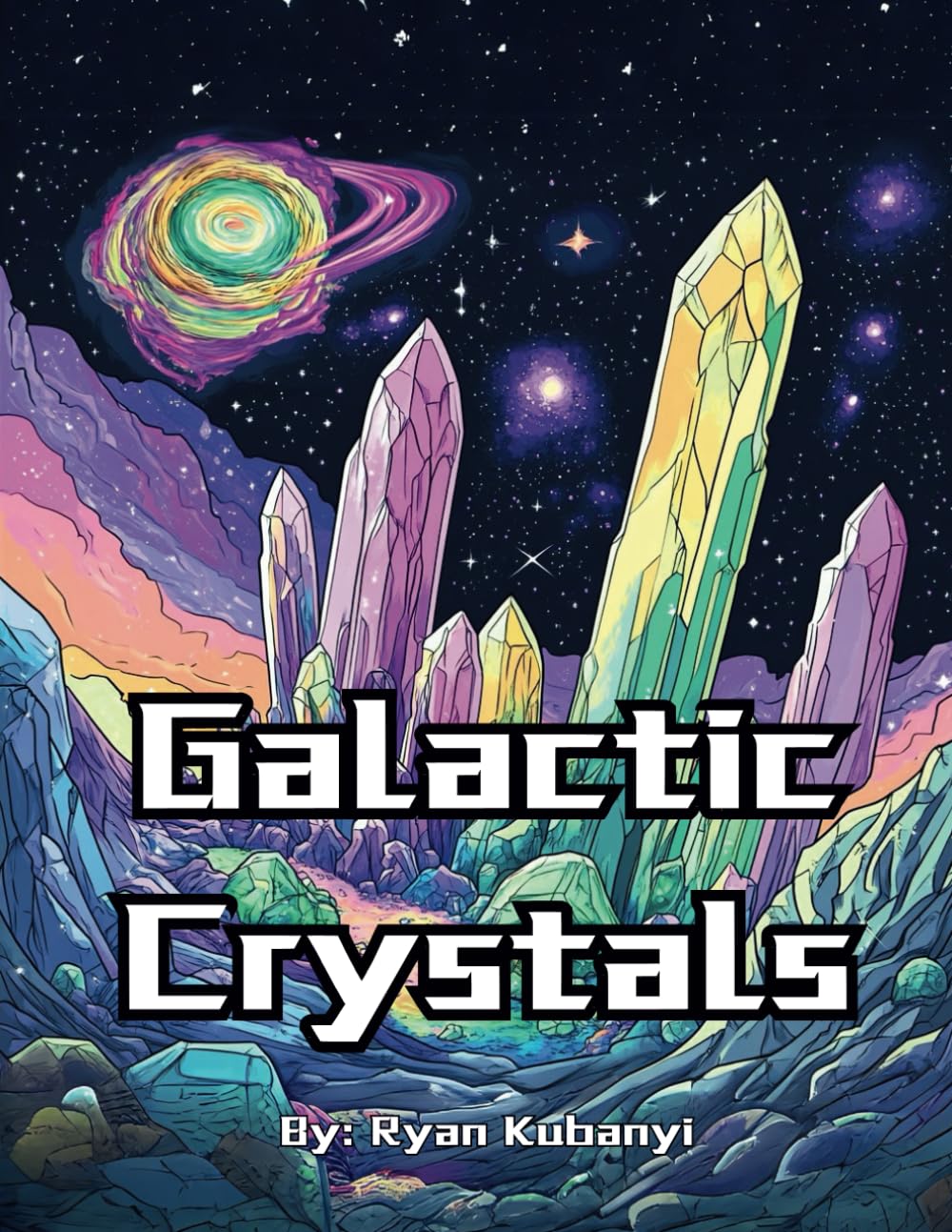 Galactic Crystals: Crystal Coloring Book for Mindful Relaxation, Stress Relief, and Creative Expression.
