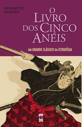 O Livro dos Cinco Anéis (Atlântico Press &amp; Coisas de Ler 4)