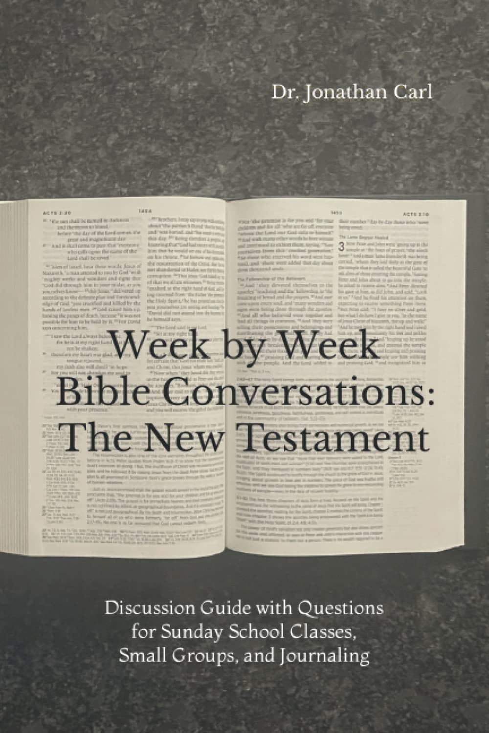 Week by Week Bible Conversations: The New Testament: Discussion Guide with Questions for Sunday School Classes, Small Groups, and Journaling (Bible