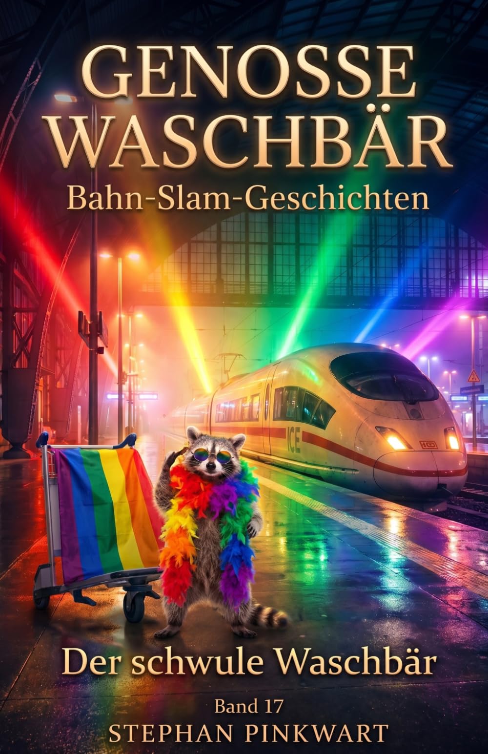 Der schwule Waschbär – Bahn-Slam-Geschichten (Bahn-Slam Schreibstudio Poetry Slam auf Schienen)