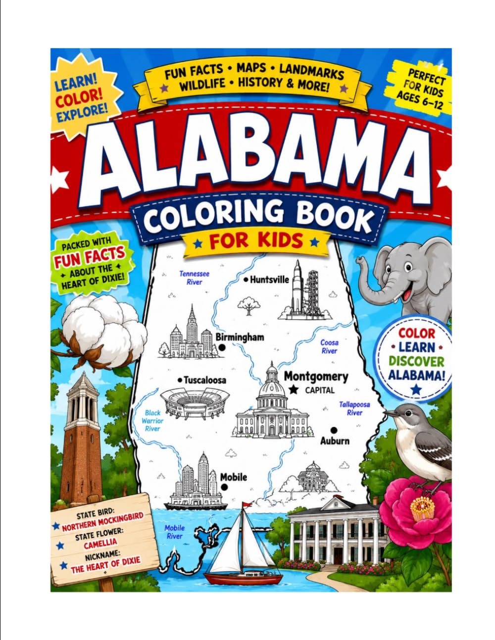 Alabama Coloring Book For Kids: Fun Facts, State Symbols, Wildlife, Geography, Landmarks, History, Maps, and Educational Coloring Activities (Color America: State Discovery Coloring Books)