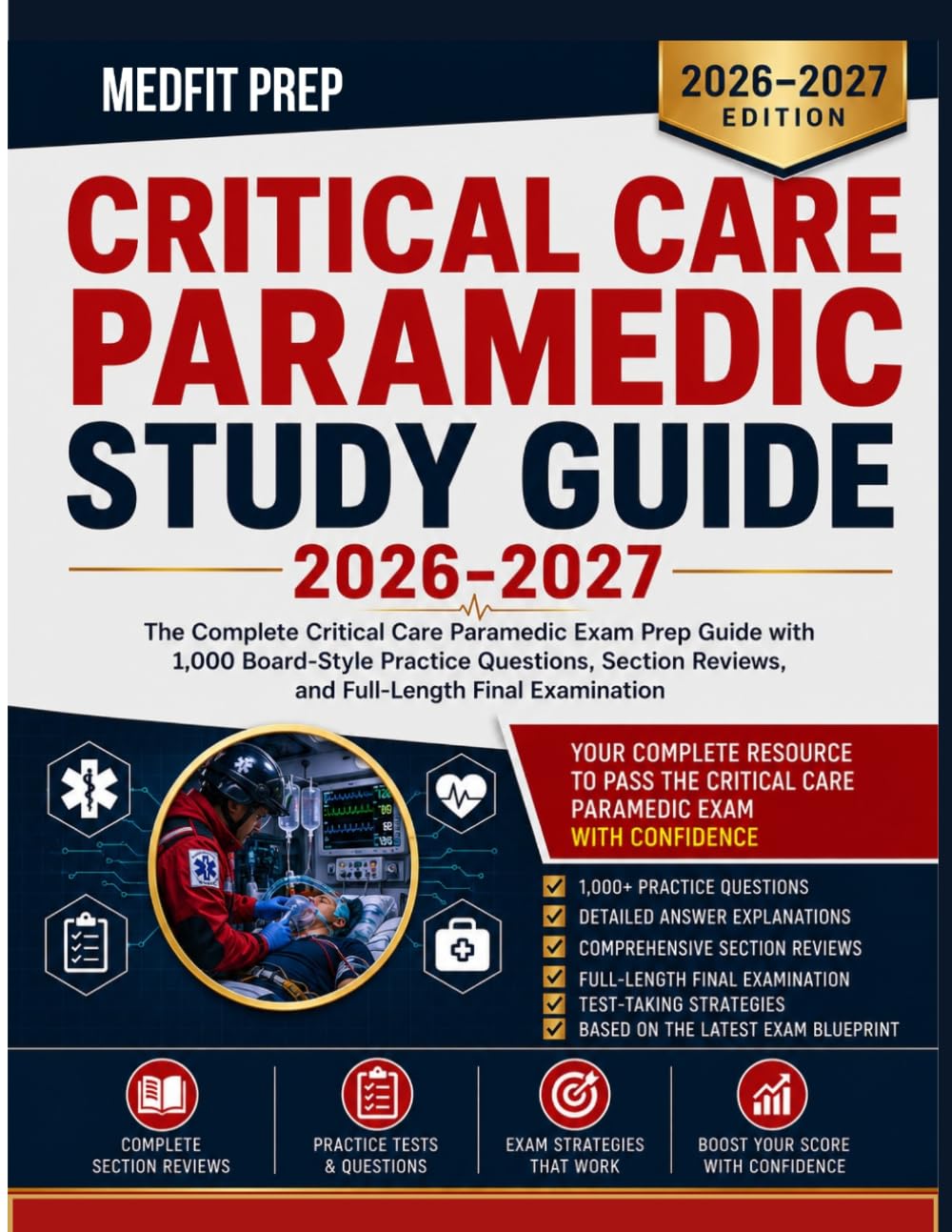 CRITICAL CARE PARAMEDIC STUDY GUIDE 2026-2027: The Complete Exam Prep Guide with 1,000 Board-Style Practice Questions, Section Reviews, and Full Length Final Examination