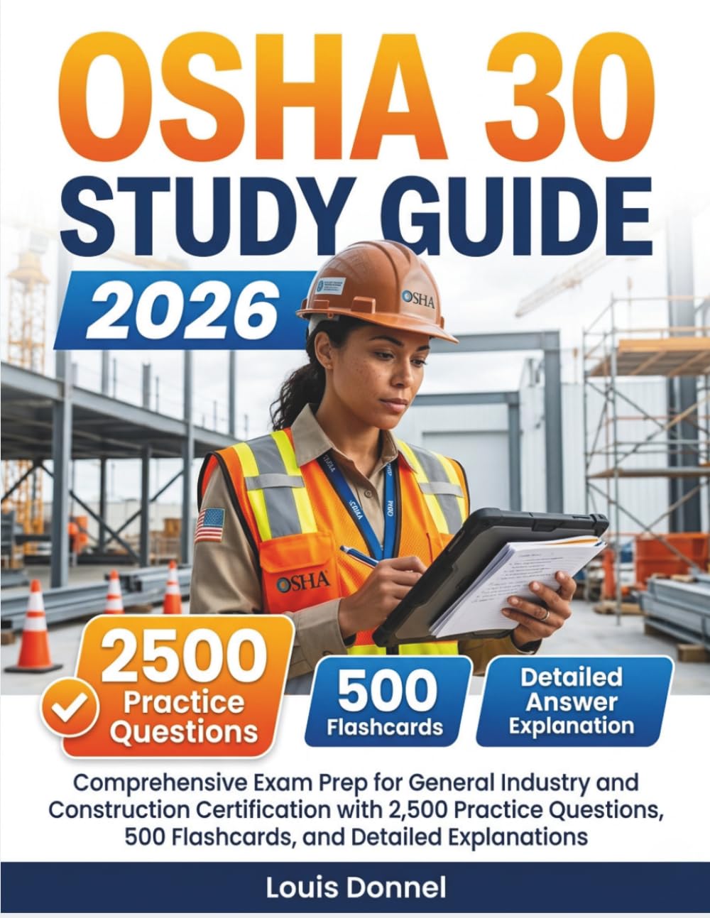 OSHA 30 STUDY GUIDE 2026: Comprehensive Exam Prep for General Industry and Construction Certification with 2,500 Practice Questions, 500 Flashcards, and Detailed Explanations