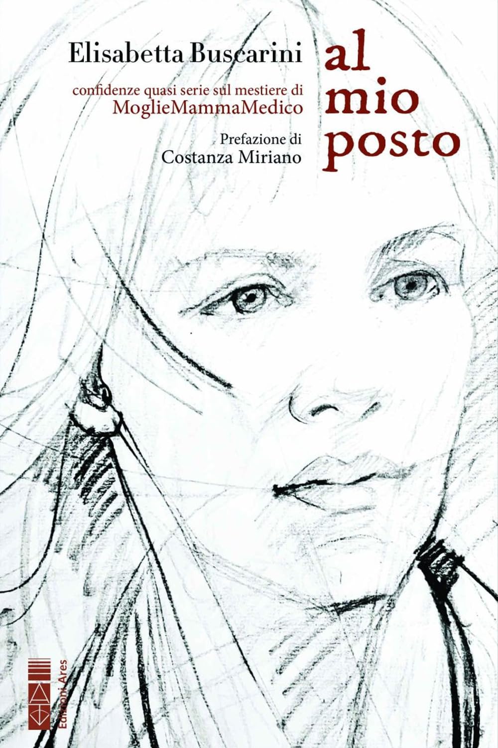 Al Mio Posto. Confidenze Quasi Serie Sul Mestiere Di Mogliemammamedico - 4
