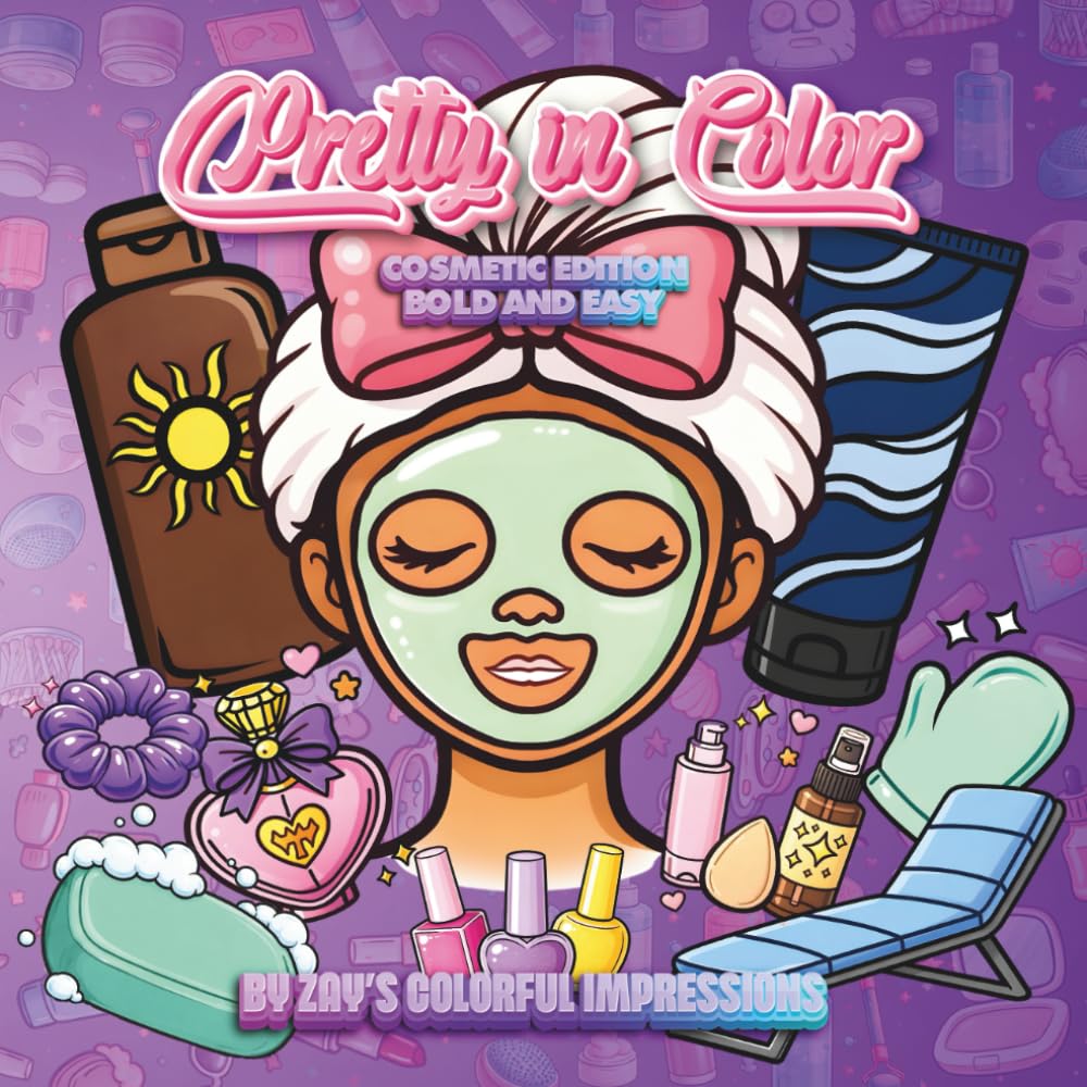 Pretty in Color - Bold and Easy Coloring Book for Kids and Adults: Cosmetic Edition: Bold and Easy