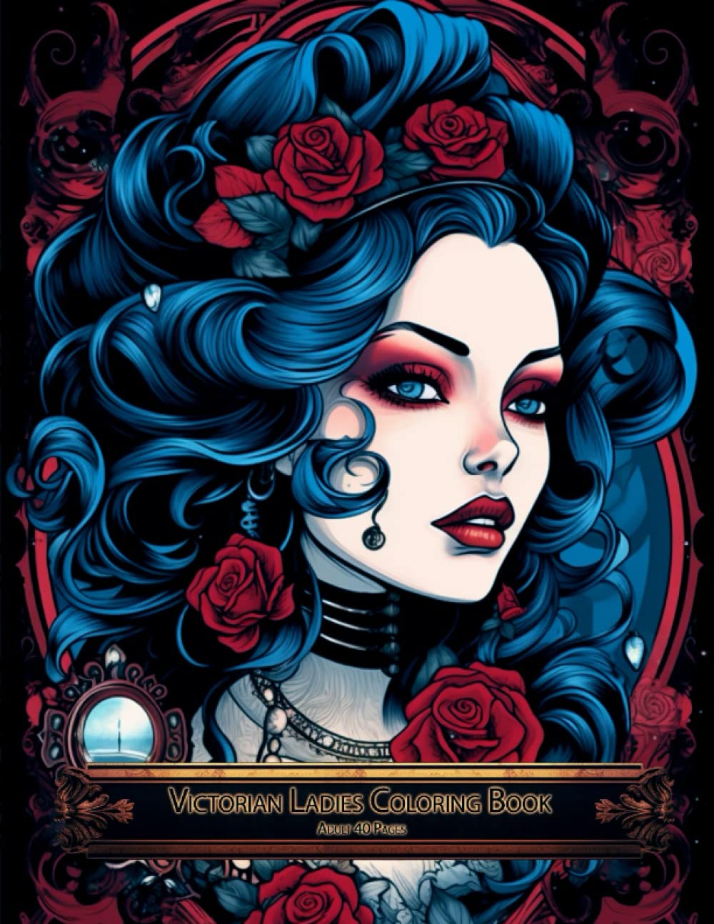 Victorian Ladies Coloring Book: Adult Coloring Book, 40 Pages, Amazing Detailed, Sexy, Cool Looking Victorian Ladies with Dark & Gothic Fantasy, ... with Dark and Alluring Illustrations.