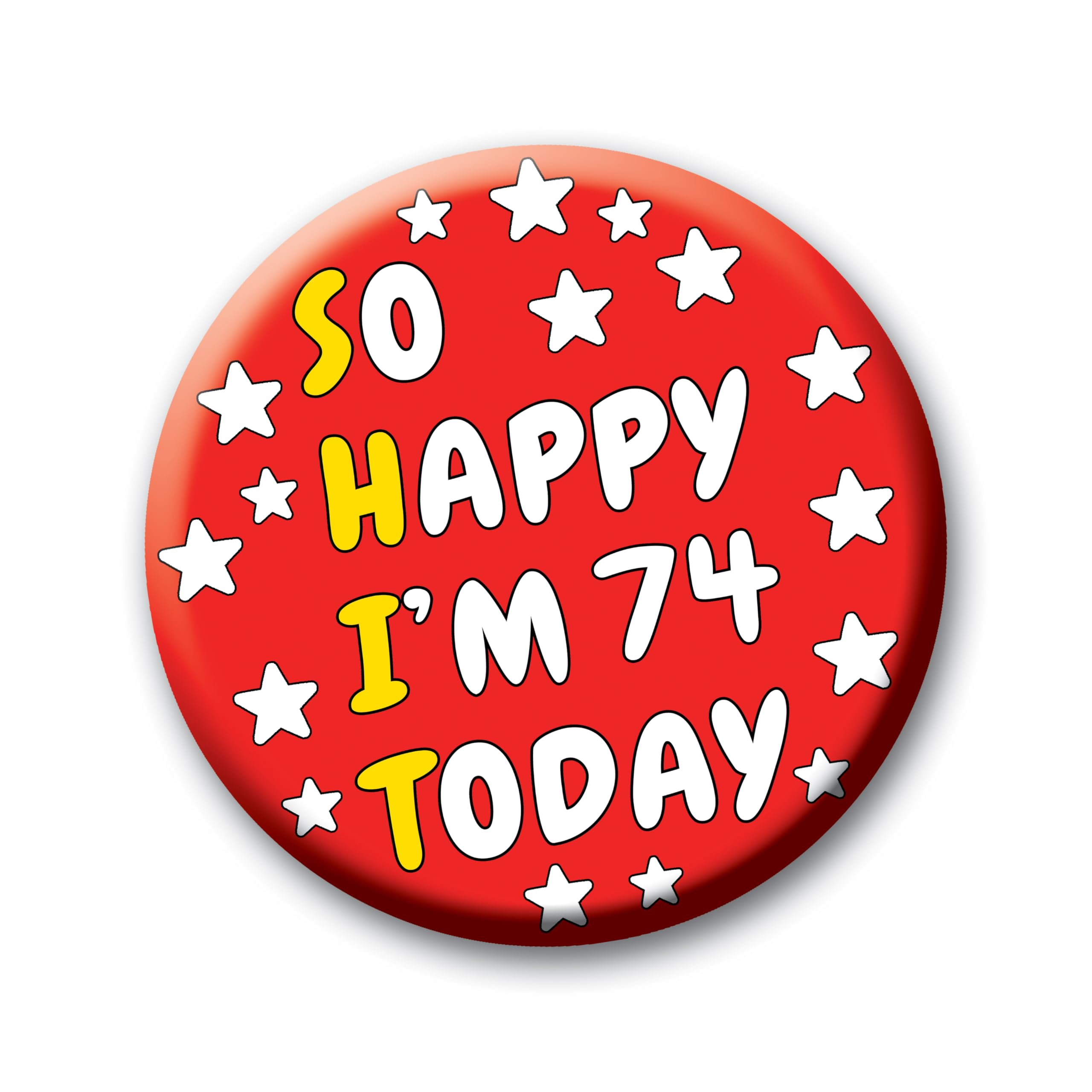 Birthday Badge – 76mm So Happy I’m AGE Today Pin Badge Button Funny Rude Birthday Gift for Adults — view 47