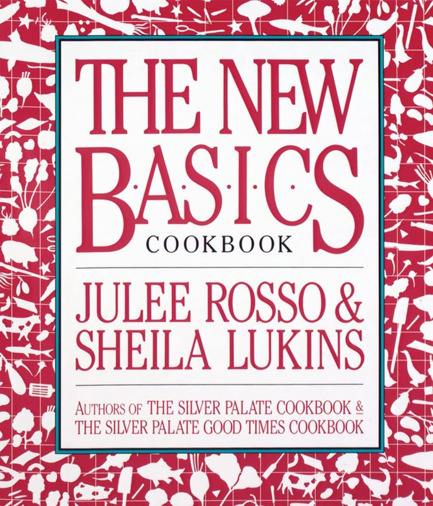 The New Basics Cookbook Paperback – January 10, 1989