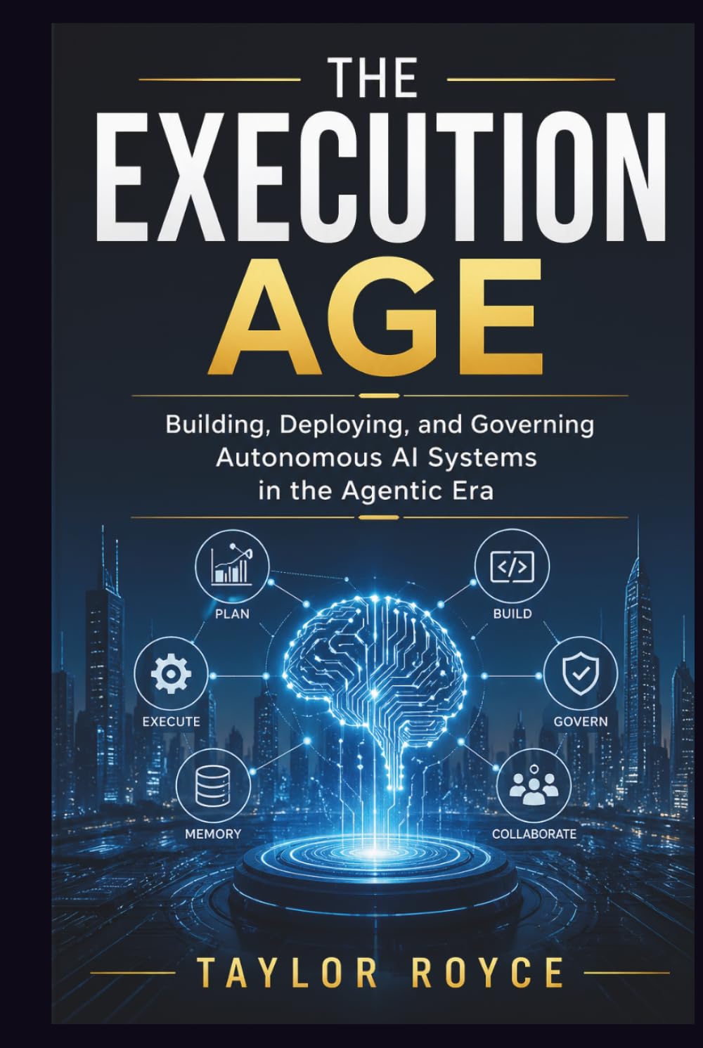 The Execution Age: Building, Deploying, and Governing Autonomous AI Systems in the Agentic Era (Books on Tech)