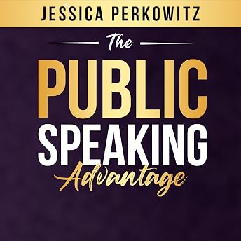 The Public Speaking Advantage Audiobook by Jessica Perkowitz episode artwork