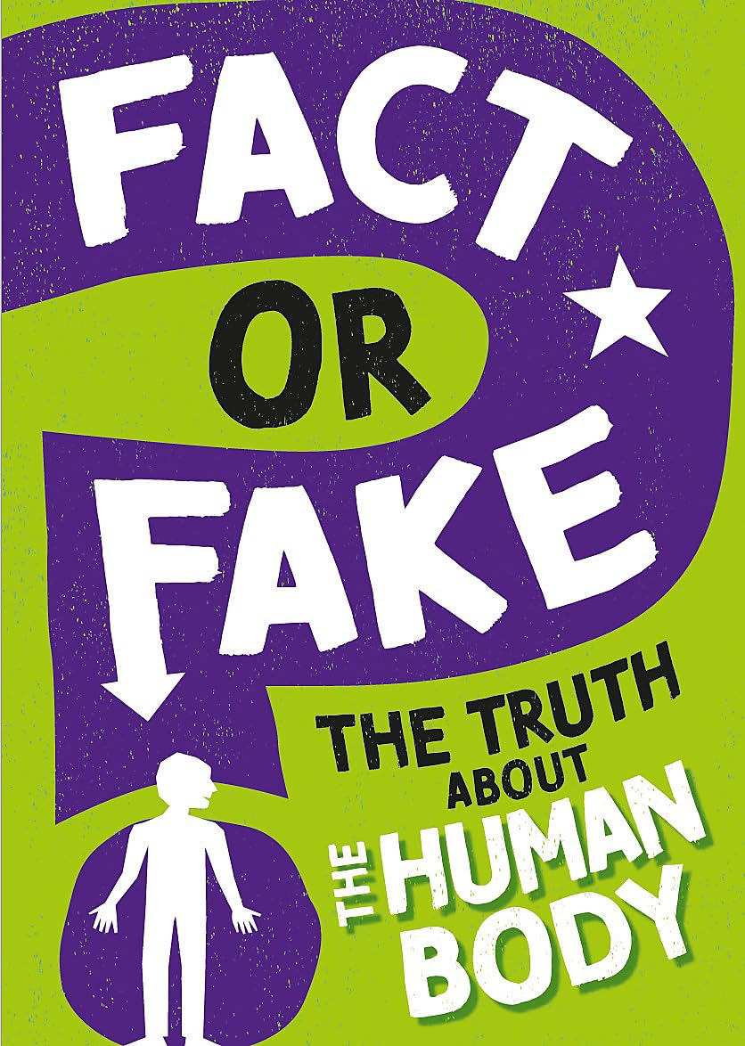 The Truth About the Human Body (Fact or Fake?)