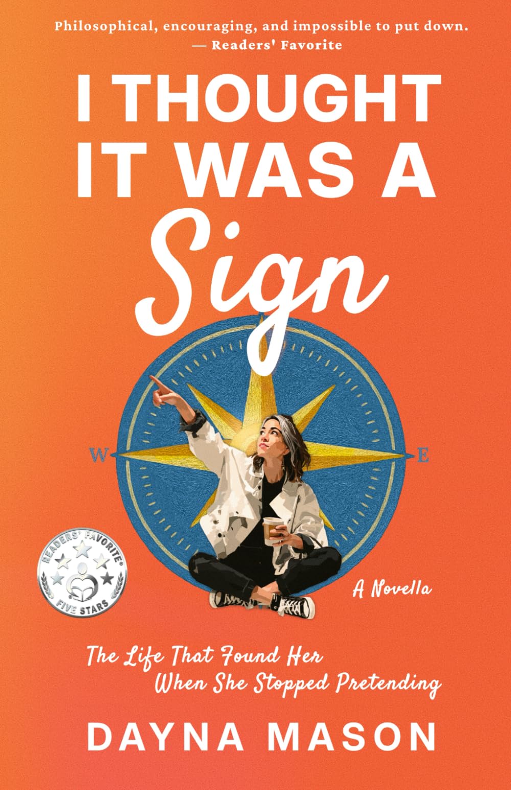I Thought It Was A Sign: A Novella