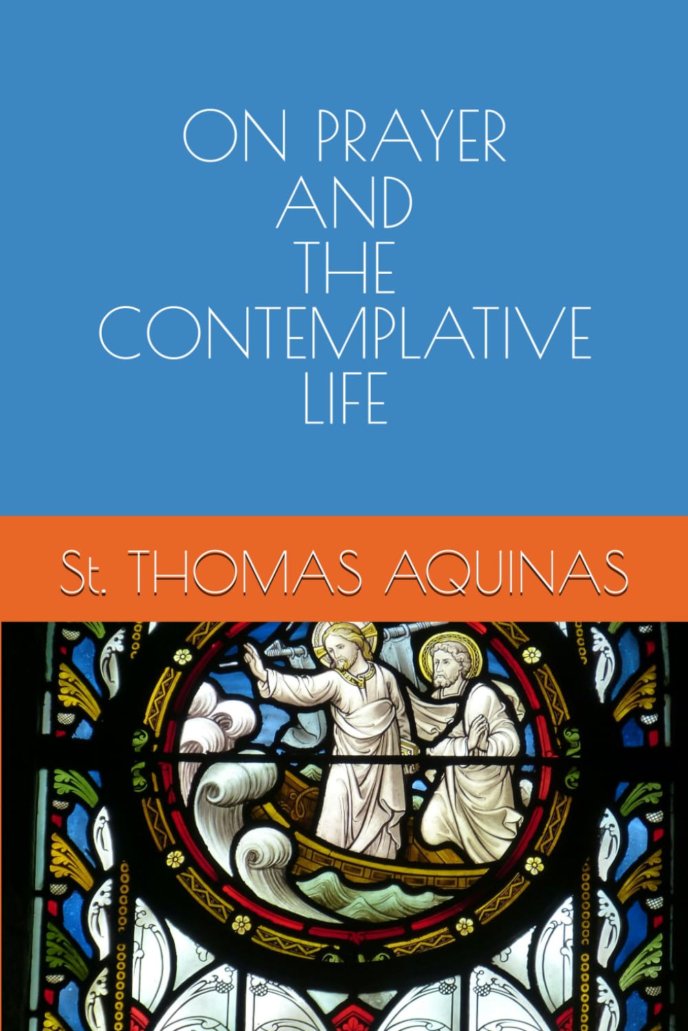 ON PRAYER AND THE CONTEMPLATIVE LIFE