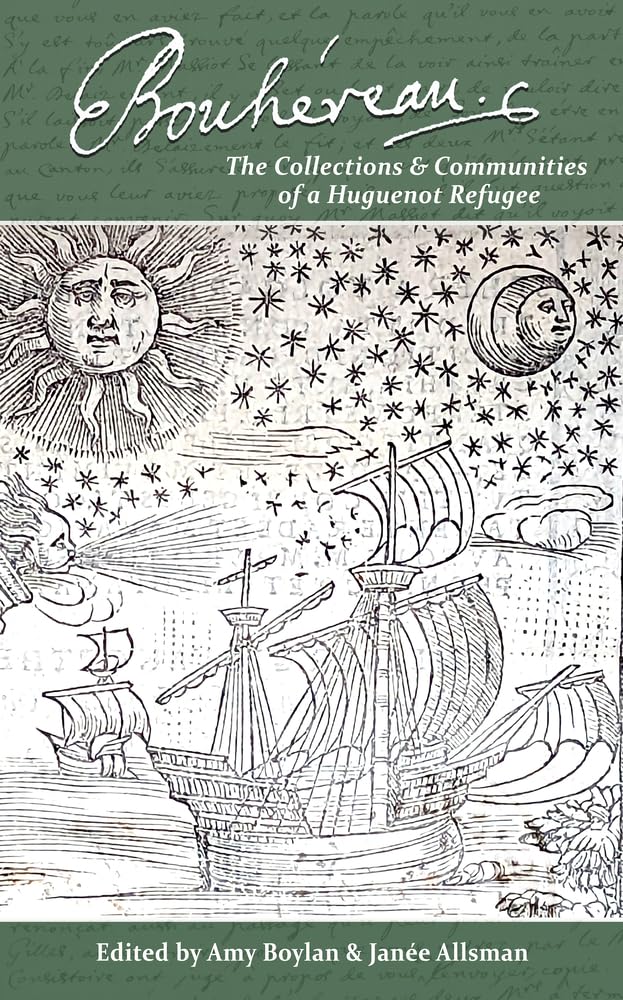 Elie Bouhereau: the collections and communities of a Huguenot refugee