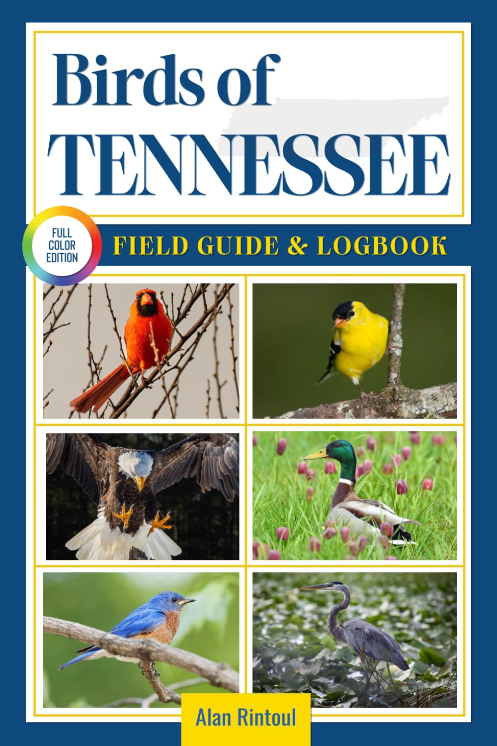 Birds of Tennessee Field Guide and Logbook: An Essential Birdwatching Guide with Identification Tips for 60 Common Bird Species in Tennessee      Paperback – June 19, 2025