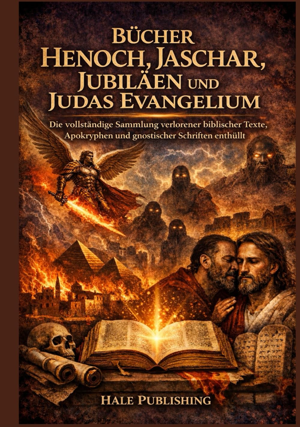 Bücher Henoch, Jaschar, Jubiläen und Judas Evangelium: Die vollständige Sammlung verlorener biblischer Texte, Apokryphen und gnostischer Schriften enthüllt