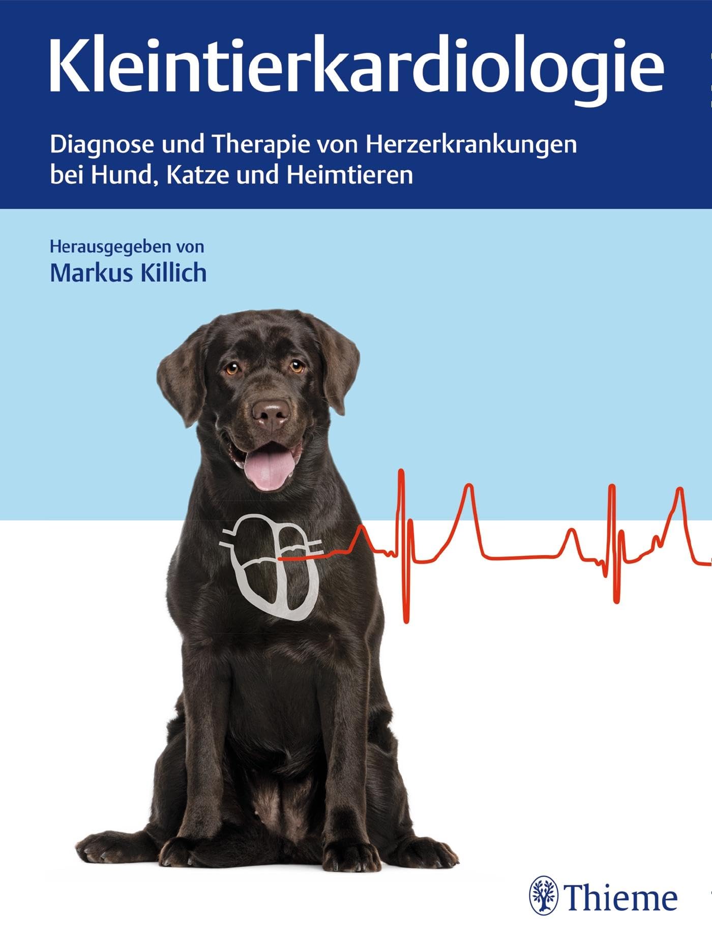 Kleintierkardiologie: Diagnose und Therapie von Herzerkrankungen bei Hund, Katze und Heimtieren