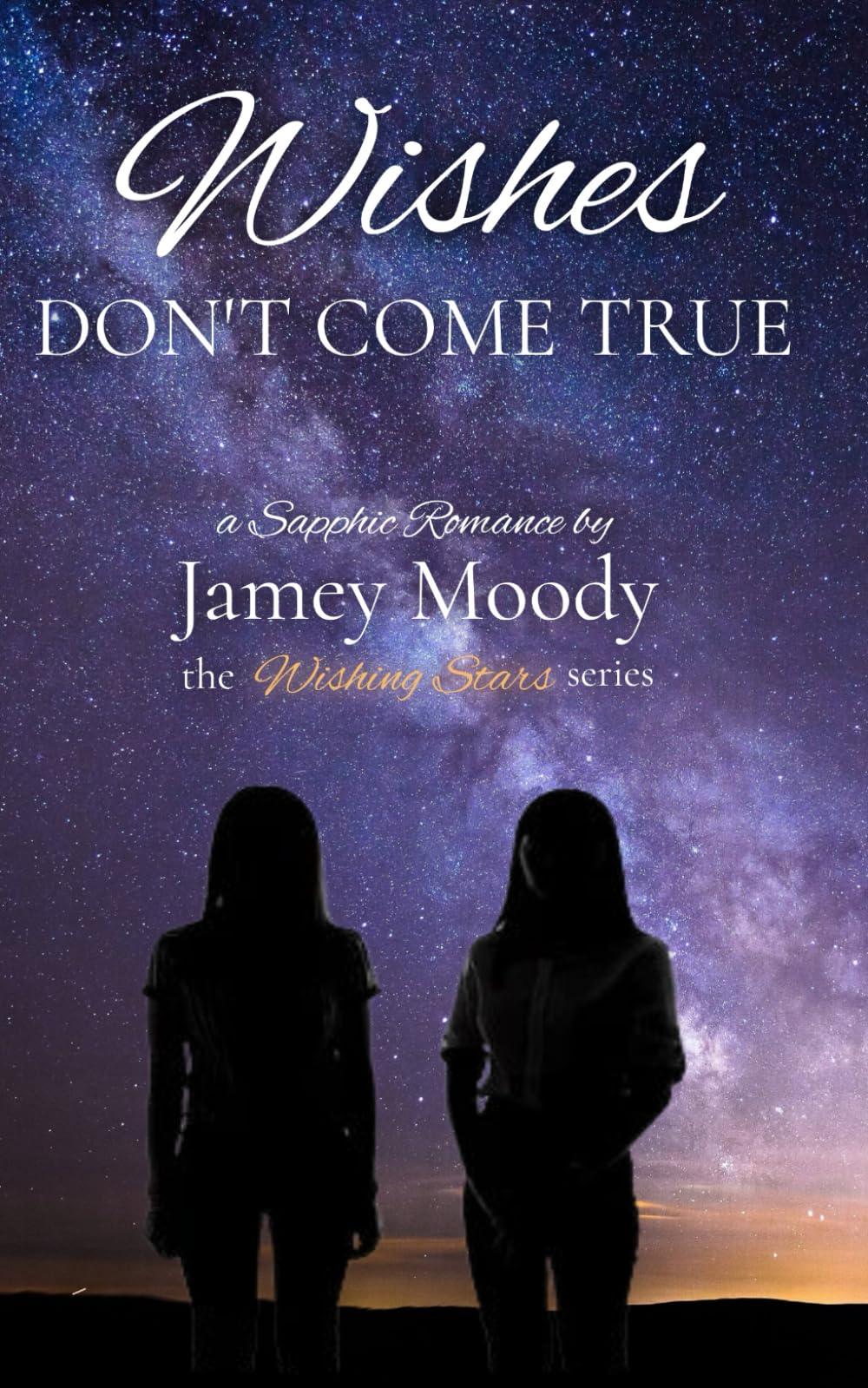 Wishes Don't Come True: A Second Chance Sapphic Romance (The Wishing Star Series)