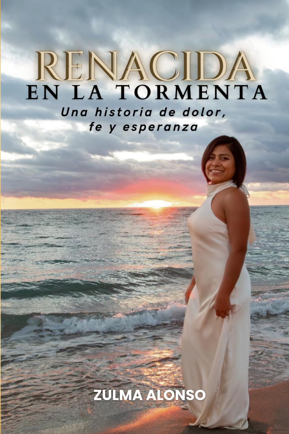 Renacida en la Tormenta: Una historia de dolor, fe y esperanza