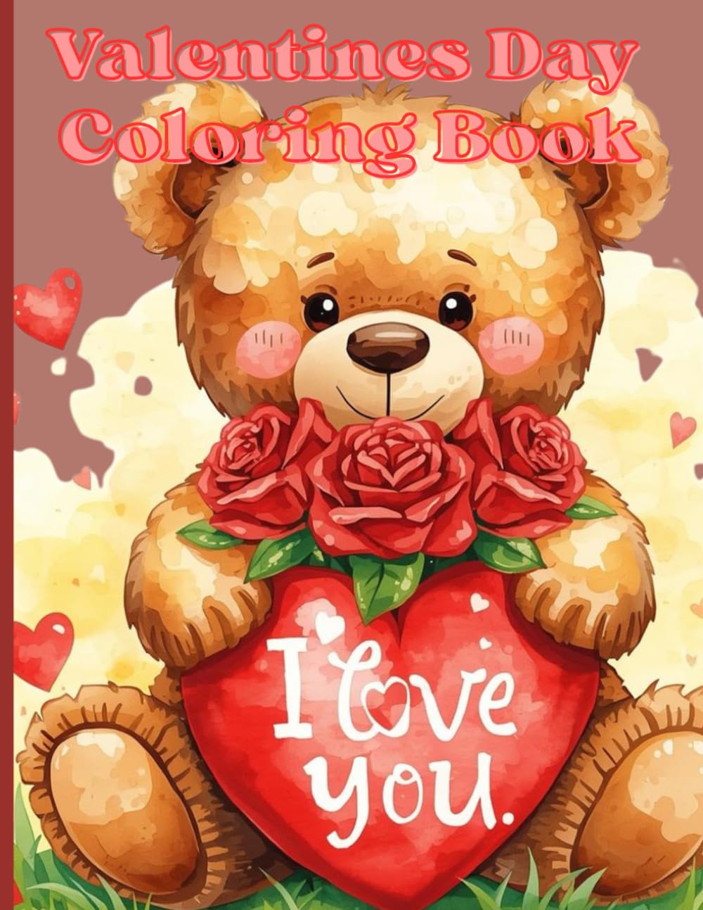 Valentines Day Coloring Book For Kids: Adorable illustrations for Roses, Hearts, and Words