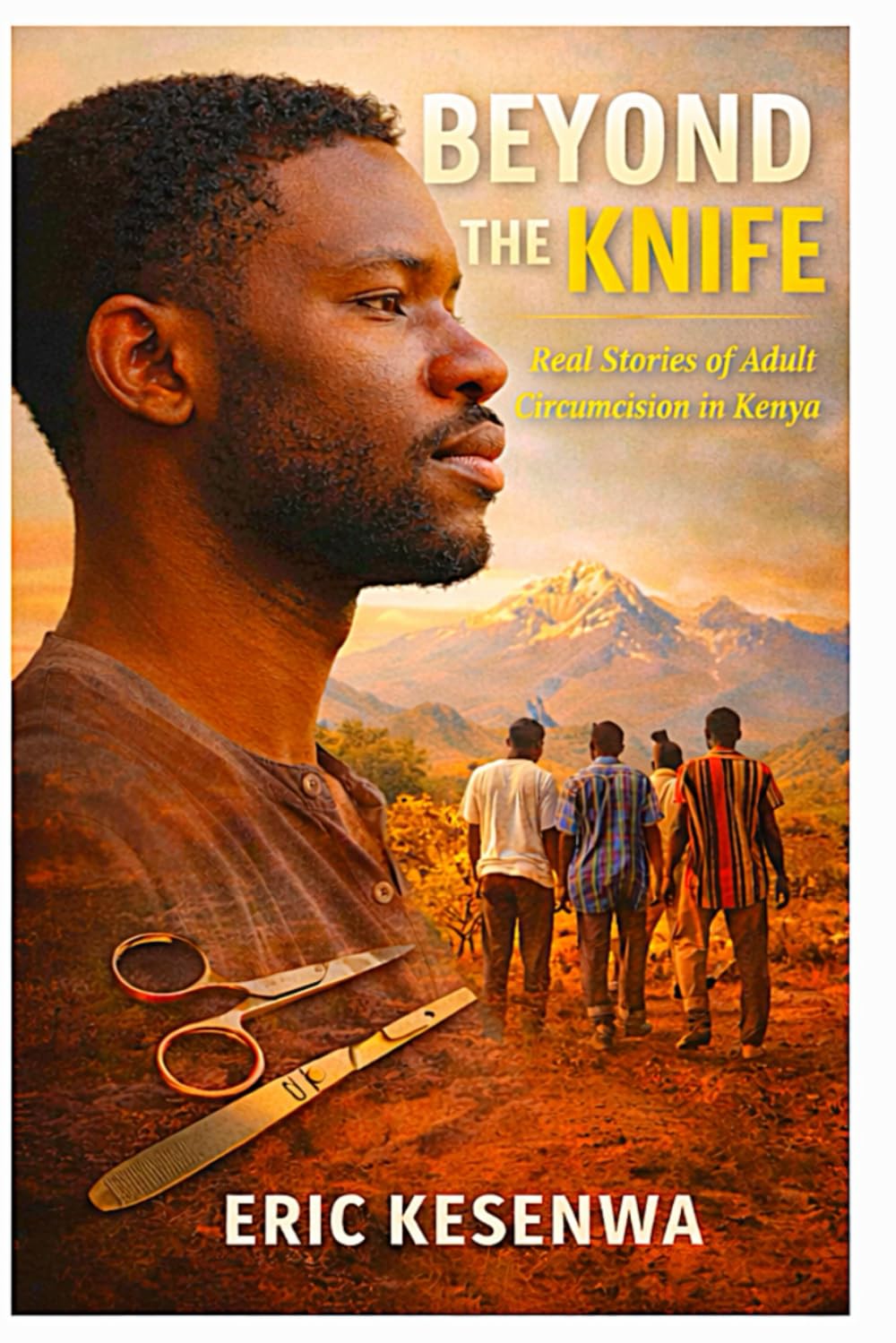 BEYOND THE KNIFE: Real Stories of Adult Circumcision in Kenya
