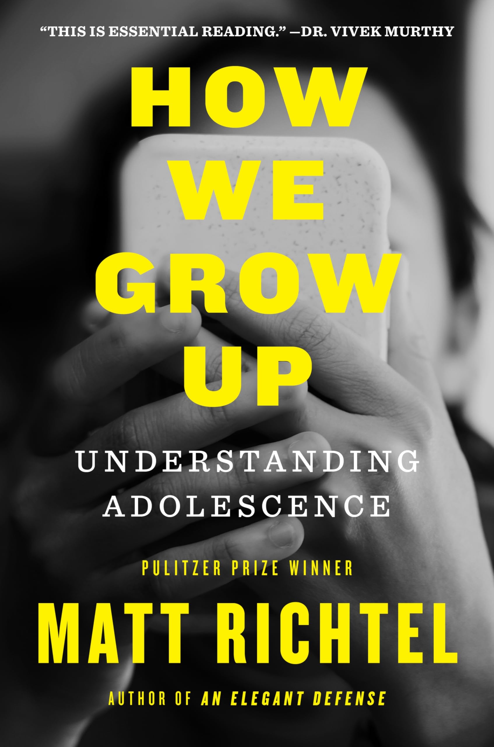 How We Grow Up: Understanding Adolescence—A Must-Read for Parents and Anyone Who Cares for Teens and Young Adults, by the Pulitzer Prize-winning NYT reporter