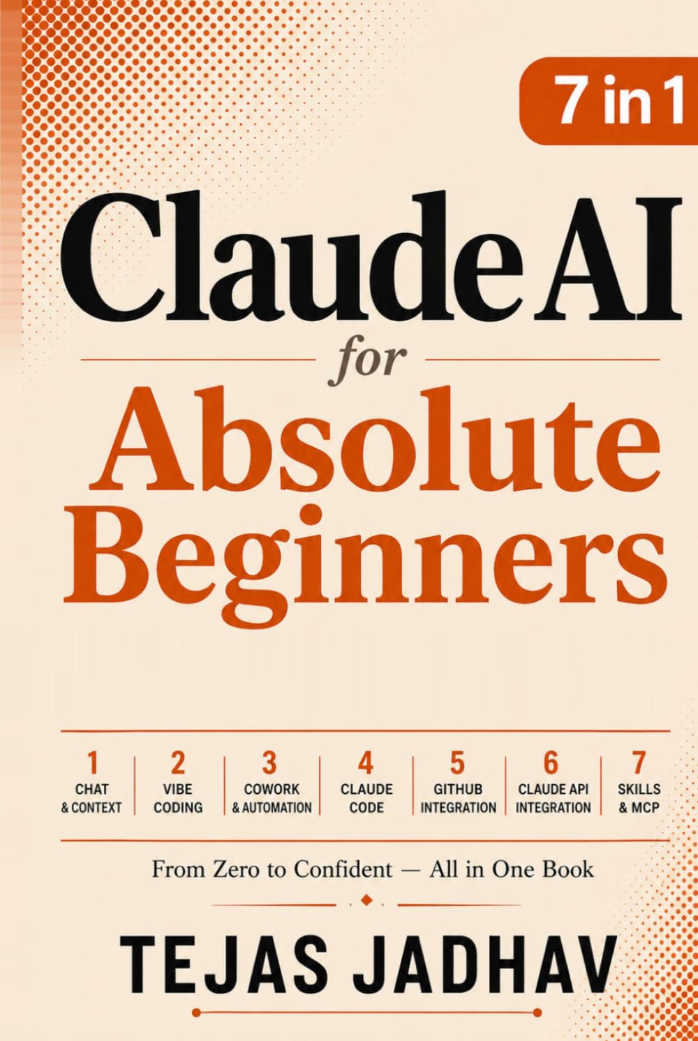 Claude AI for Absolute Beginners: From Zero to Confident — All in One Book