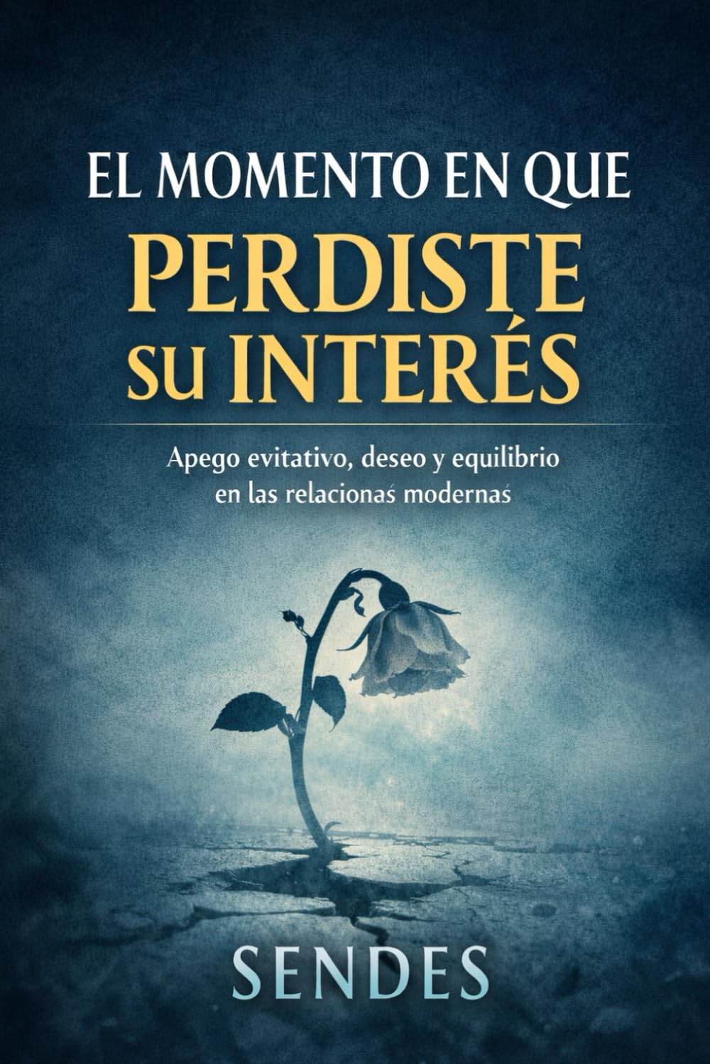 EL MOMENTO EN QUE PERDISTE SU INTERÉS: Apego evitativo, deseo y equilibrio en las relaciones modernas