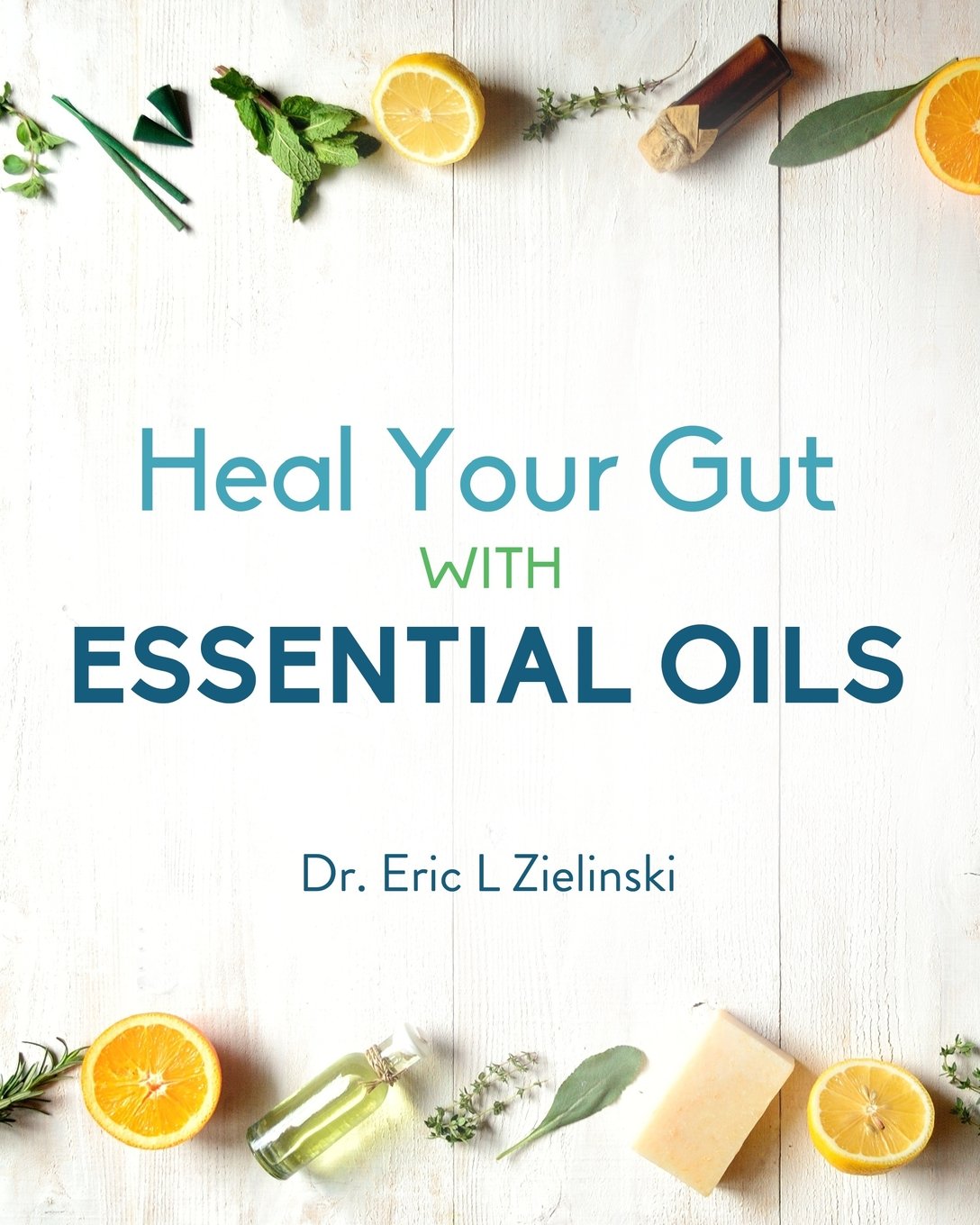 Heal Your Gut With Essential Oils Paperback – February 5, 2016