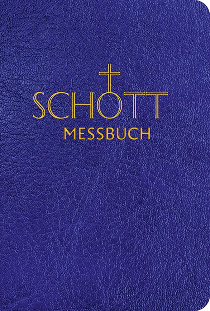 Schott Messbuch Fur Die Sonn- Und Festtage Des Lesejahres a: Originaltexte Der Authentischen Deutschen Ausgabe Des Messbuches Und Des Messlektionars