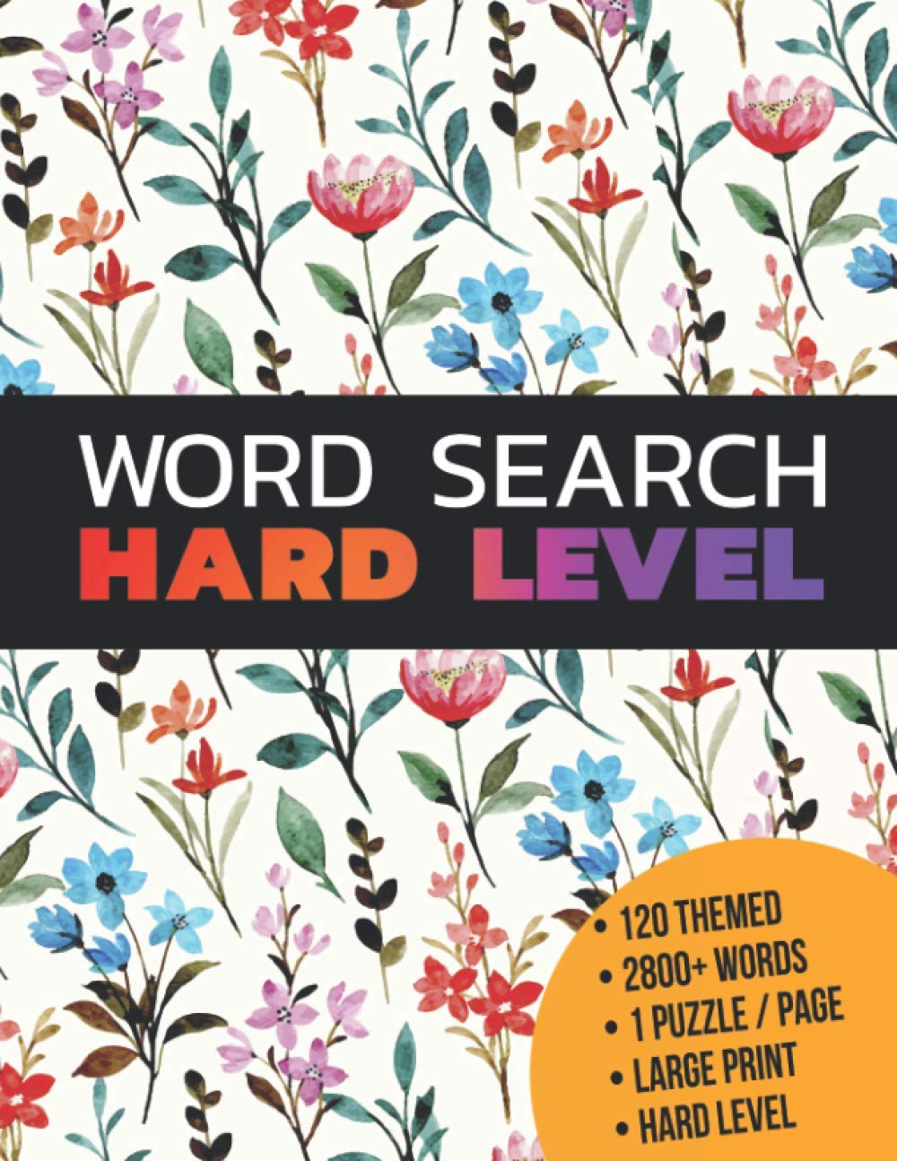 Word Search Hard Level: Wordsearches Puzzle Book For Adults Large Print : Word Search For Elderly : Brain Games Word Search Books For Adults Large ... For Grandma : Adult Word Search Books (36)