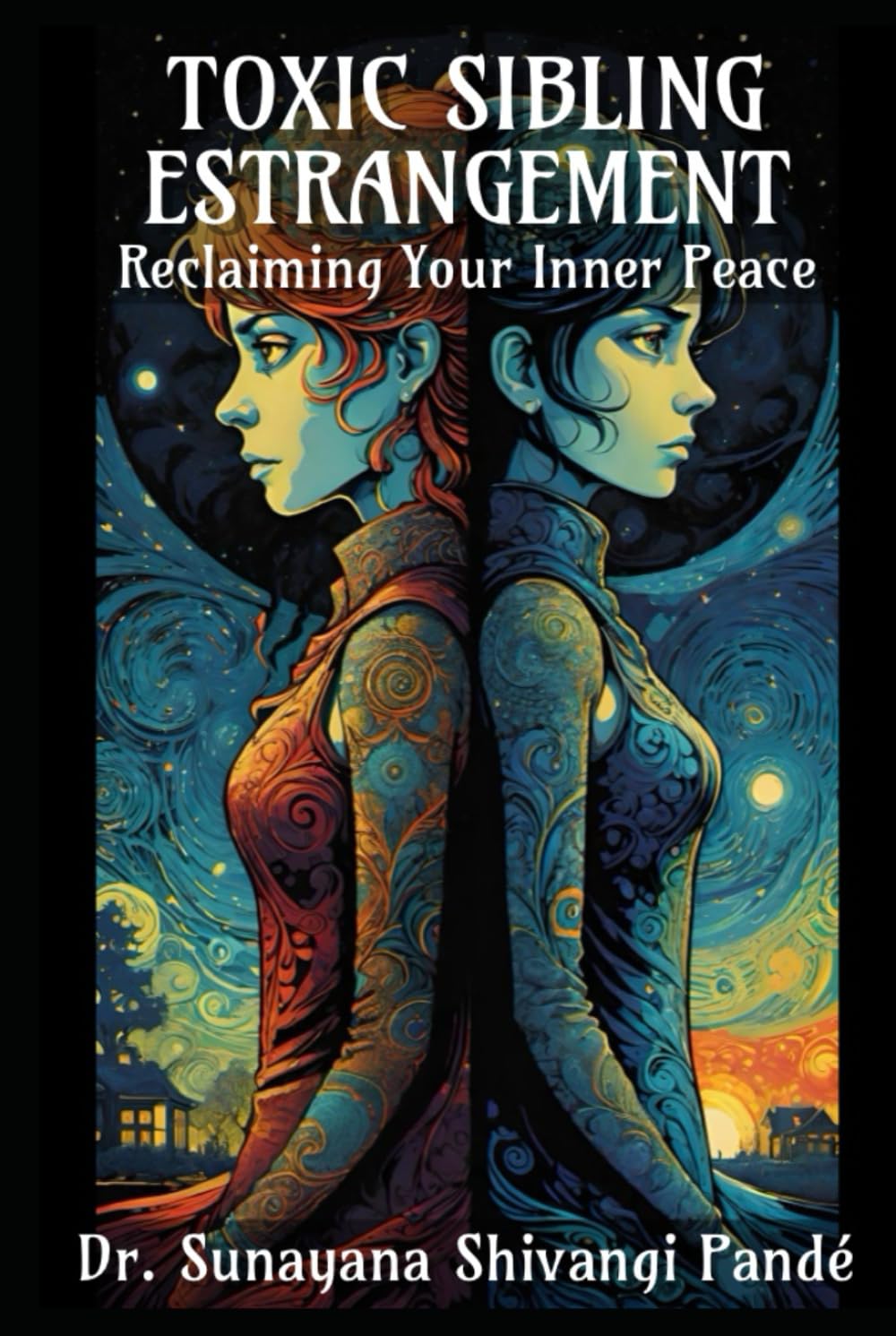 Toxic Sibling Estrangement: Reclaiming Your Inner Peace (Life in the Bliss Lane)