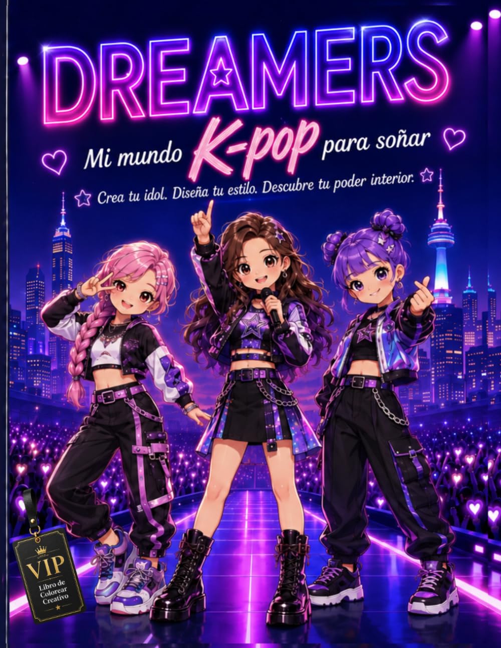 DREAMERS: Mi Mundo K-pop para soñar: Libro de Colorear Creativo para niñas de 5 a 12 años. Crea tu idol, diseña tu estilo y descubre tu poder interior