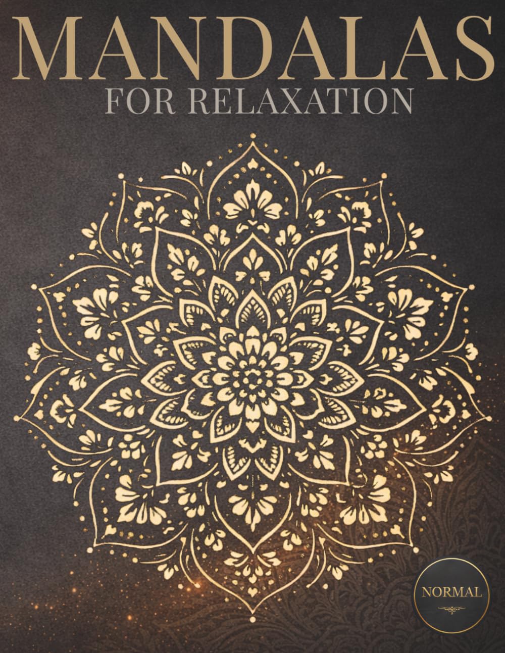 MANDALAS FOR RELAXATION: Stress Relieving Patterns for Mindful Coloring (StillHaven Studio Mandalas – Normal Series)