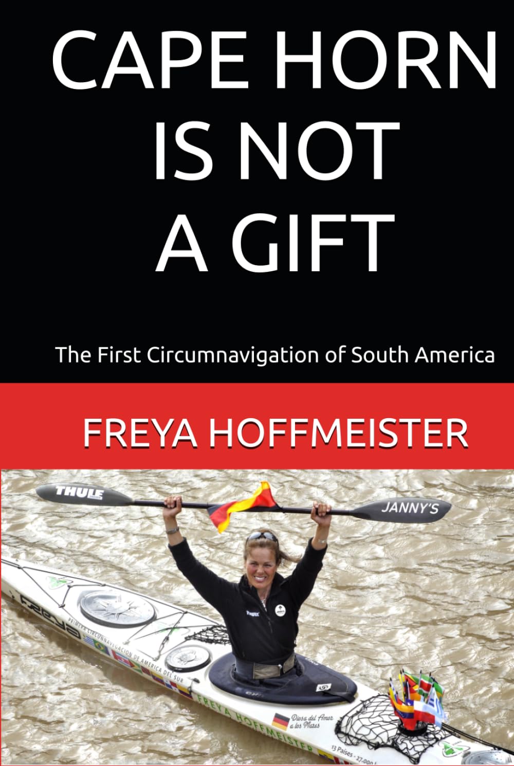 CAPE HORN is not a GIFT: The First Circumnavigation of South America ("Cape Horn is not a Gift" in different languages)