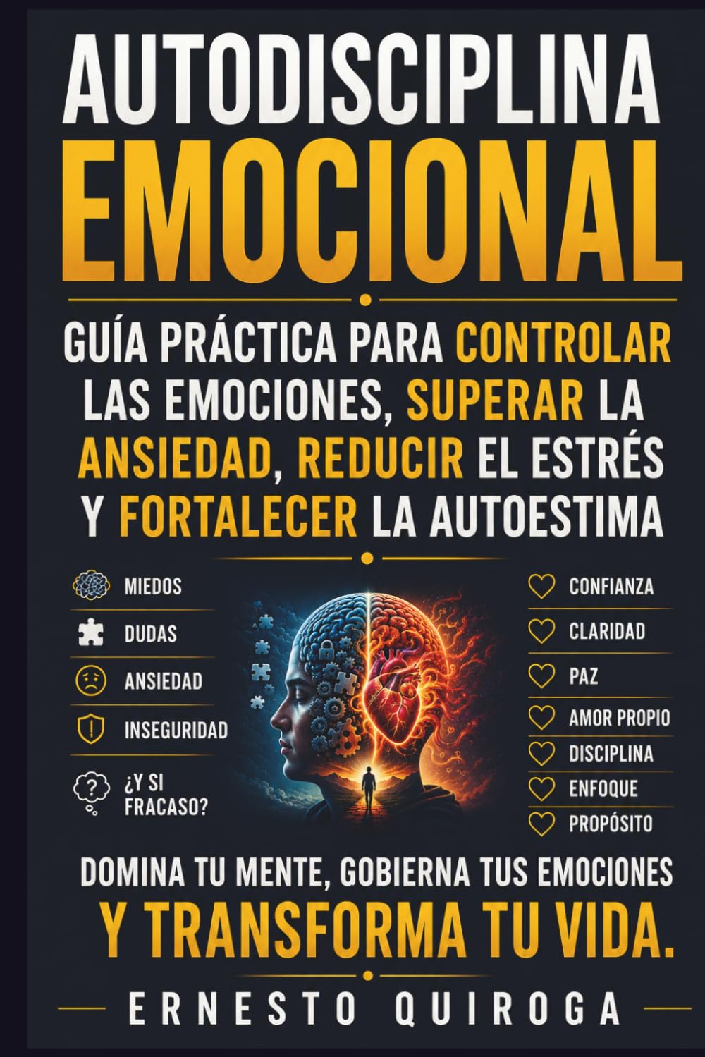 Autodisciplina Emocional:: Guía Práctica Para Controlar las Emociones, Superar la Ansiedad, Reducir el Estrés y Fortalecer la Autoestima