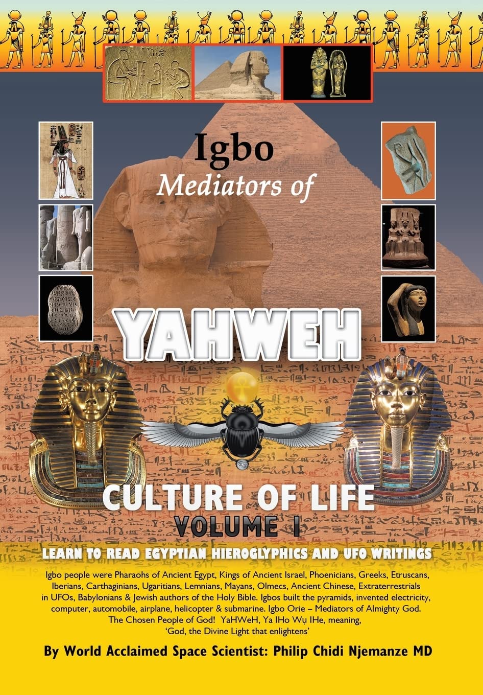 Igbo Mediators of Yahweh Culture of Life: Volume 1: Learn to Read Egyptian Hieroglyphs and UFO Writings